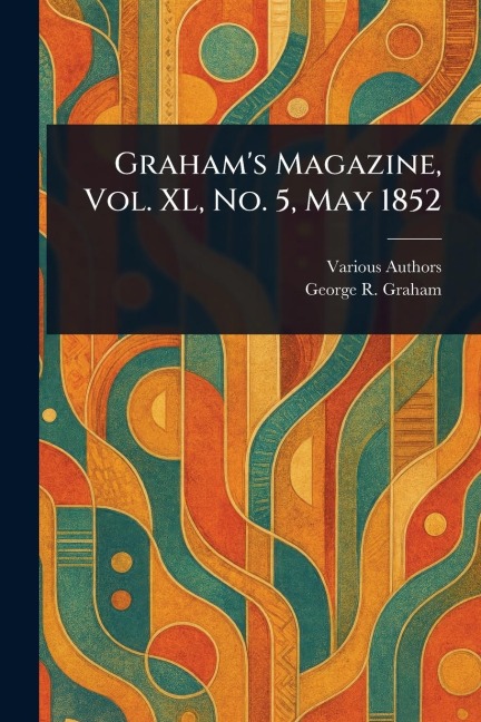Grahams Magazine, Vol. XL, No. 5, May 1852