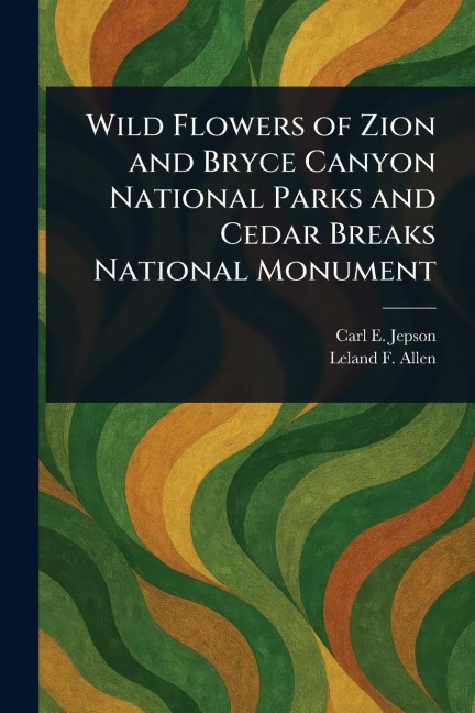 Wild Flowers of Zion and Bryce Canyon National Parks and Cedar Breaks National Monument