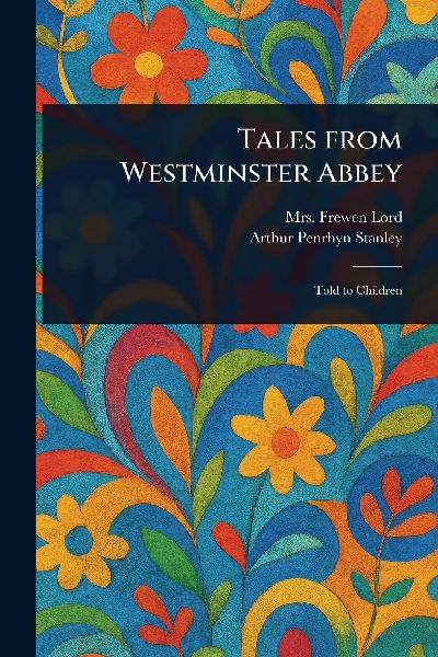 Tales From Westminster Abbey