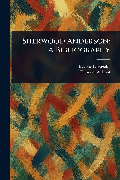 Sherwood Anderson: A Bibliography