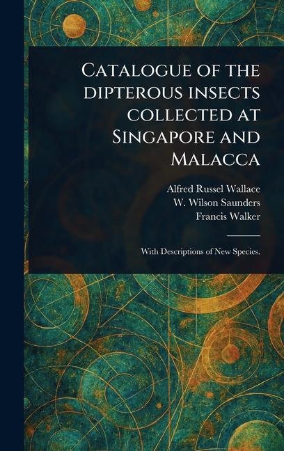 Catalogue of the Dipterous Insects Collected at Singapore and Malacca