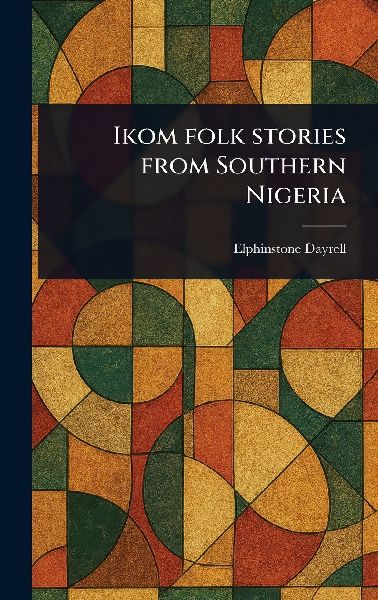 Ikom Folk Stories From Southern Nigeria