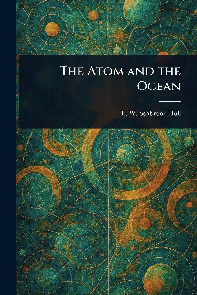 The Atom and the Ocean