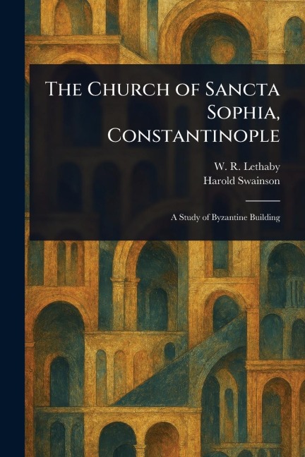 The Church of Sancta Sophia, Constantinople