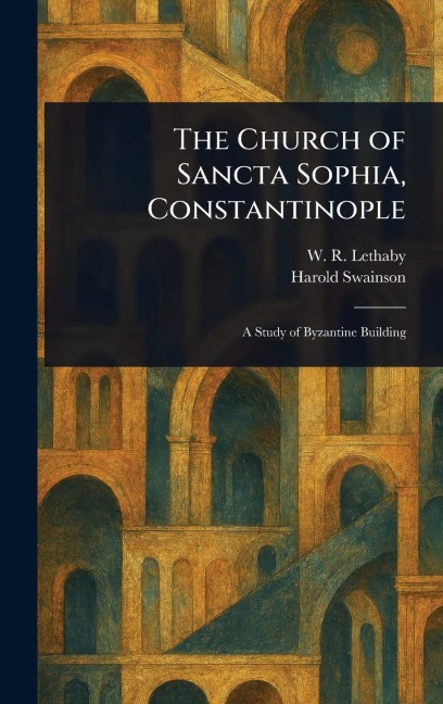 The Church of Sancta Sophia, Constantinople
