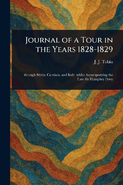 Journal of a Tour in the Years 1828-1829