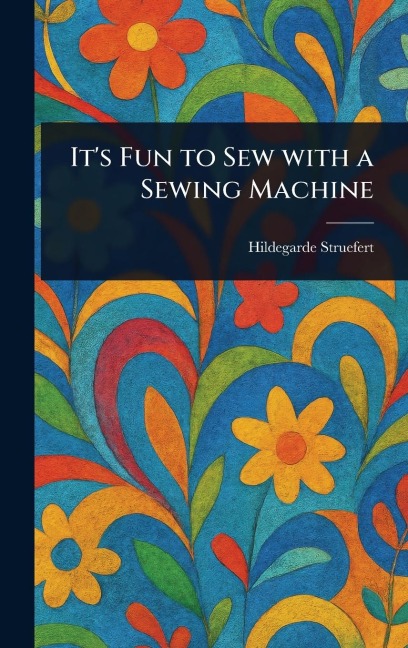 It's Fun to Sew With a Sewing Machine