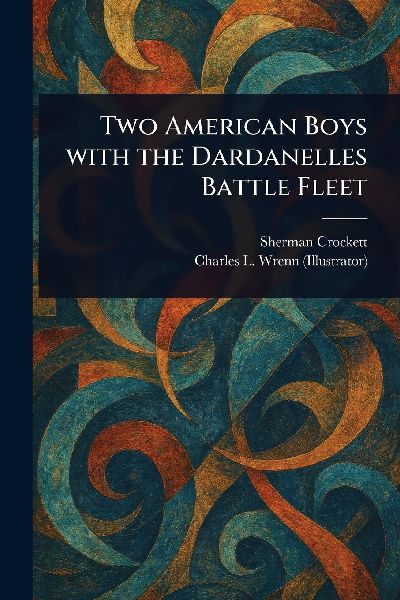 Two American Boys With the Dardanelles Battle Fleet
