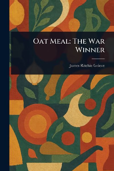Oat Meal: The War Winner