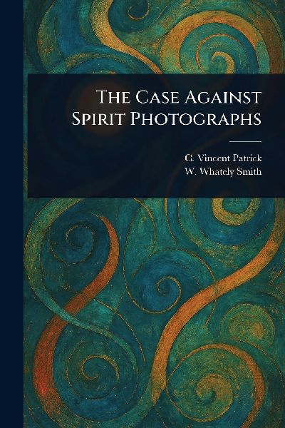 The Case Against Spirit Photographs