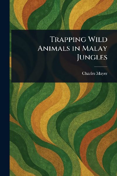 Trapping Wild Animals in Malay Jungles
