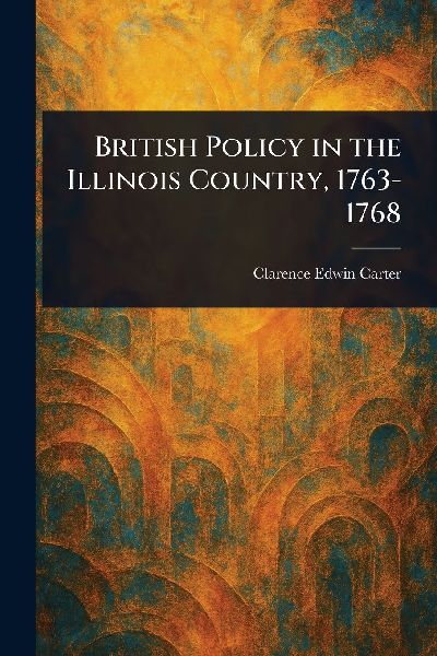 British Policy in the Illinois Country, 1763-1768