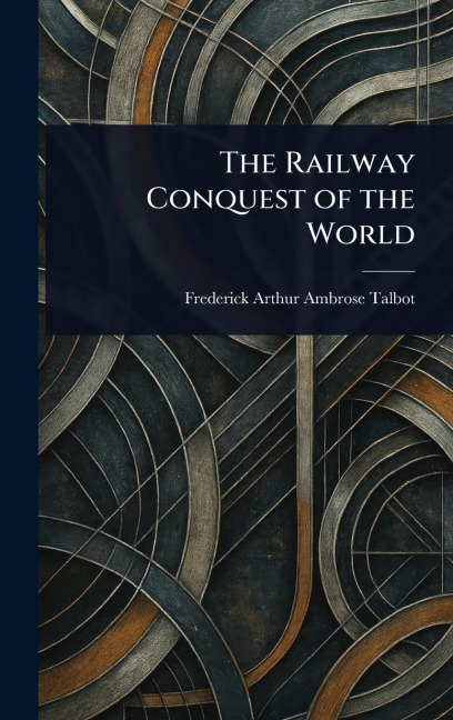 The Railway Conquest of the World