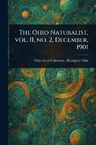 The Ohio Naturalist, Vol. II, No. 2, December, 1901