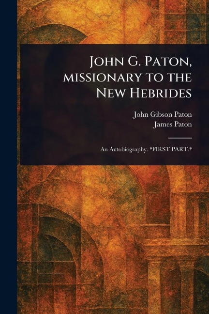 John G. Paton, Missionary to the New Hebrides
