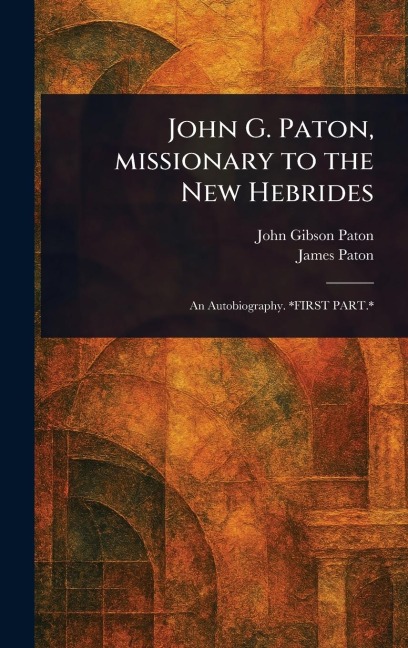John G. Paton, Missionary to the New Hebrides