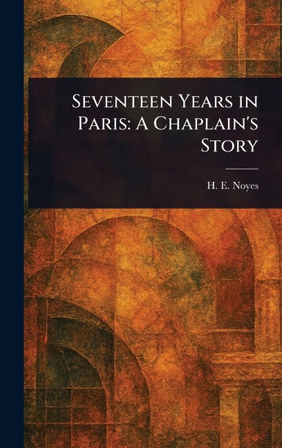 Seventeen Years in Paris: A Chaplain's Story
