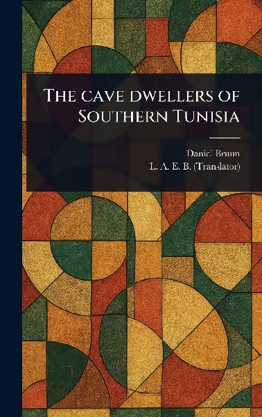 The Cave Dwellers of Southern Tunisia