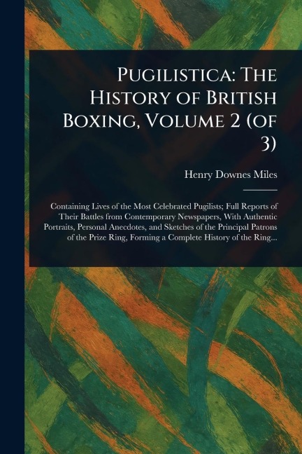 Pugilistica: The History of British Boxing, Volume 2 (of 3)