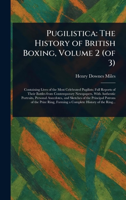 Pugilistica: The History of British Boxing, Volume 2 (of 3)