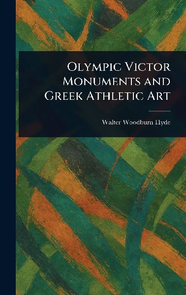 Olympic Victor Monuments and Greek Athletic Art