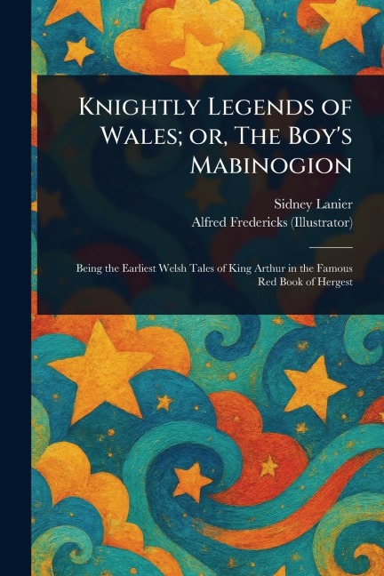 Knightly Legends of Wales; or, The Boys Mabinogion