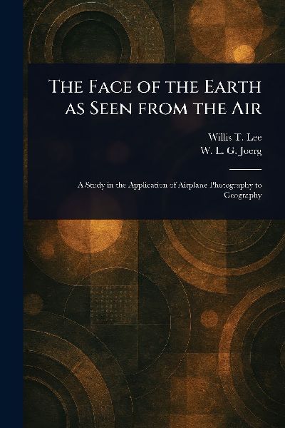 The Face of the Earth as Seen From the Air