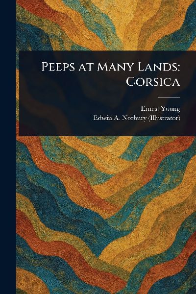 Peeps at Many Lands: Corsica