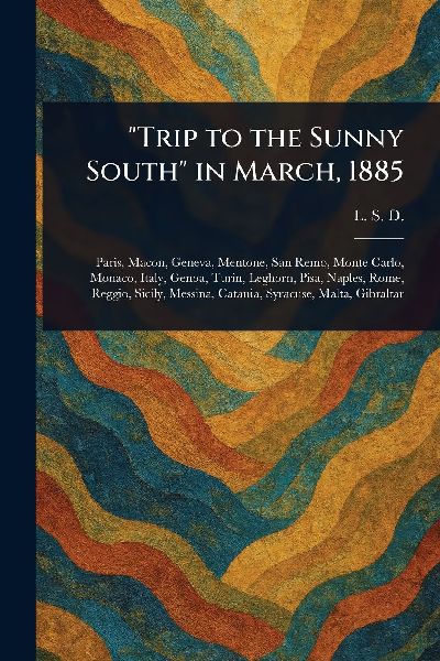 Trip to the Sunny South in March, 1885