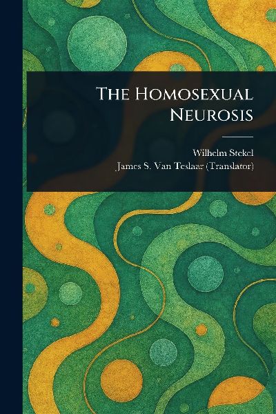 The Homosexual Neurosis
