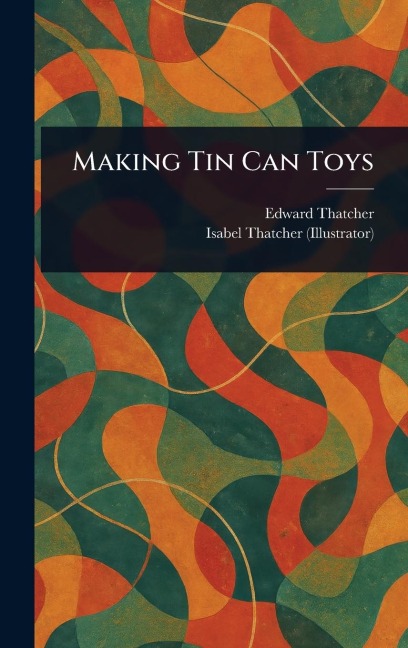 Making Tin Can Toys