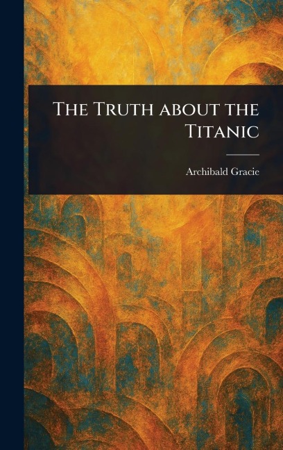 The Truth About the Titanic