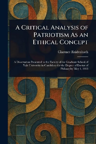 A Critical Analysis of Patriotism As an Ethical Concept