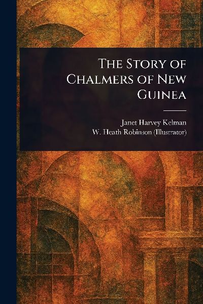 The Story of Chalmers of New Guinea