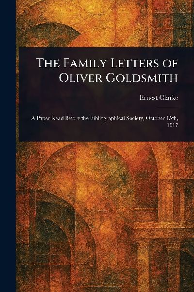 The Family Letters of Oliver Goldsmith