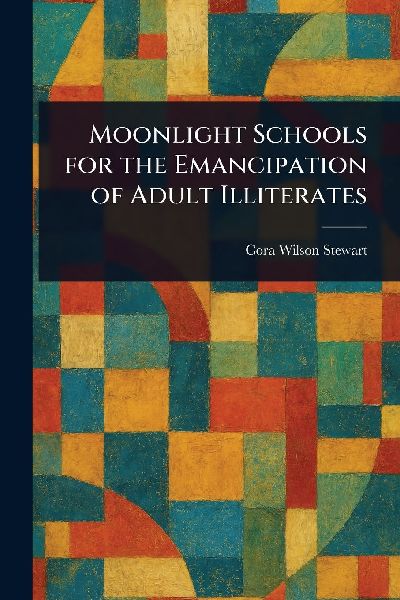 Moonlight Schools for the Emancipation of Adult Illiterates