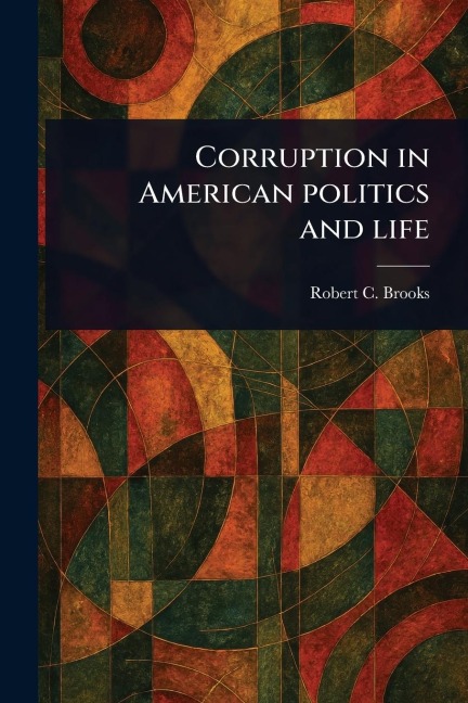 Corruption in American Politics and Life