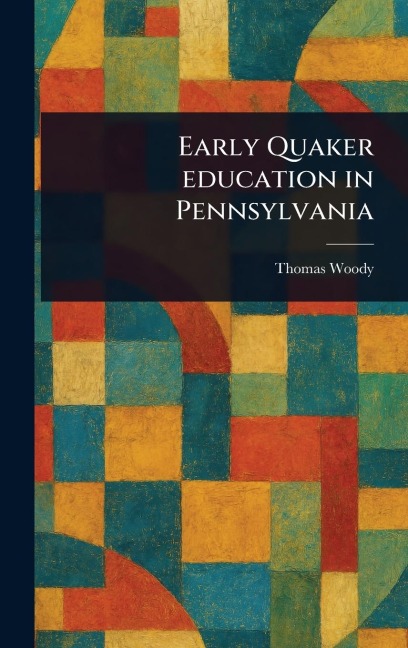 Early Quaker Education in Pennsylvania
