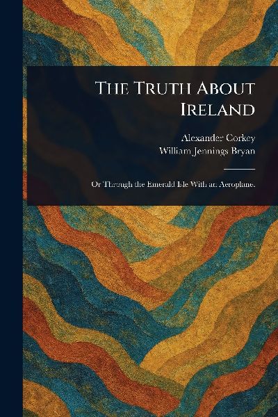 The Truth About Ireland