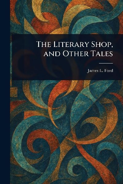 The Literary Shop, and Other Tales