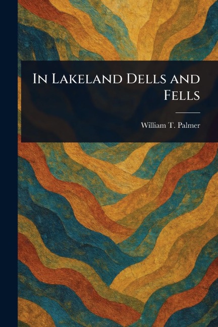 In Lakeland Dells and Fells