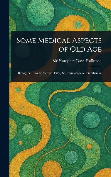 Some Medical Aspects of Old Age