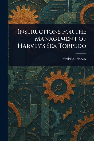 Instructions for the Management of Harveys Sea Torpedo