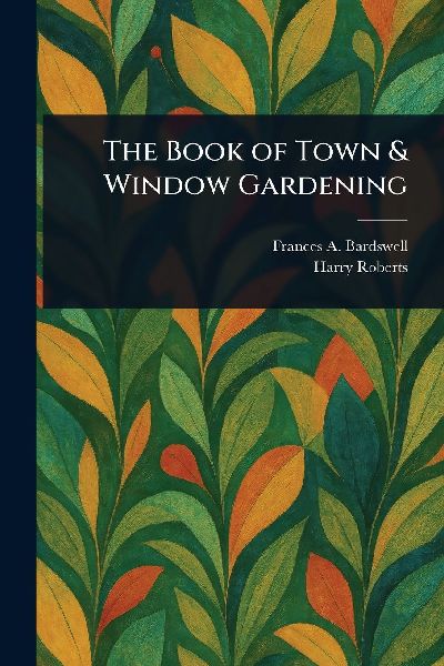The Book of Town & Window Gardening