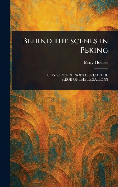 Behind the Scenes in Peking