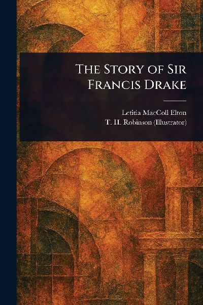 The Story of Sir Francis Drake