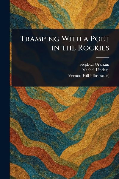 Tramping With a Poet in the Rockies