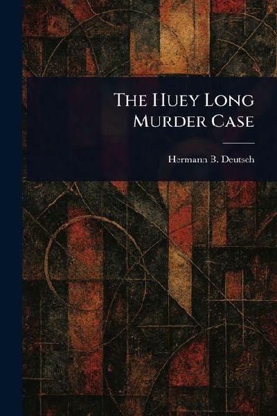 The Huey Long Murder Case