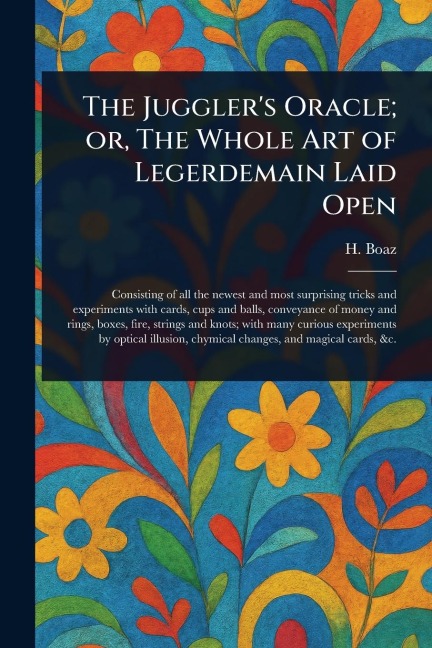 The Jugglers Oracle; or, The Whole Art of Legerdemain Laid Open