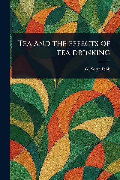 Tea and the Effects of Tea Drinking